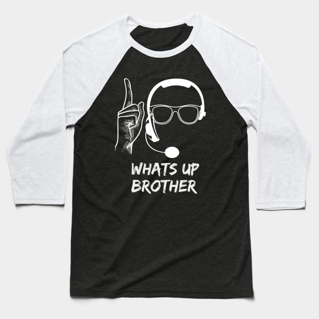 Whats Up Brother Baseball T-Shirt by Tuff Tees